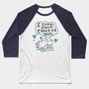 Choo Choo Choose You Baseball T-Shirt